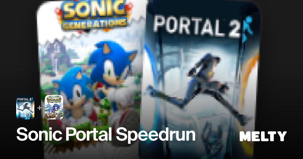 Sonic Portal Speedrun for Portal 2 + Sonic Generations · Melty